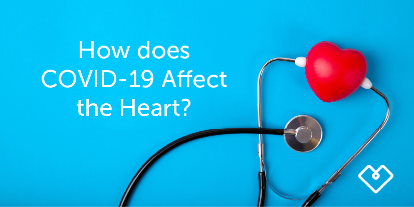 How Does COVID-19 Affect The Heart?