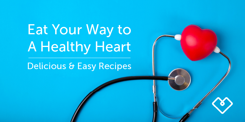 Eat Your Way to a Healthy Heart